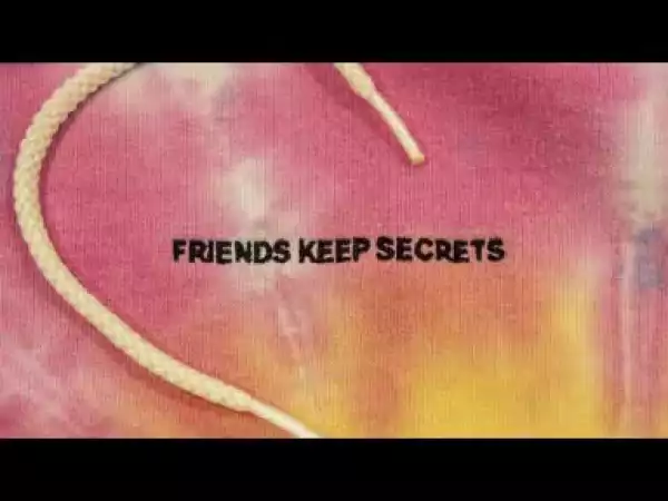 FRIENDS KEEP SECRETS BY Benny Blanco